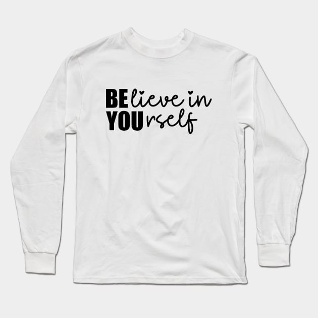 Belive In Yourself Long Sleeve T-Shirt by defytees